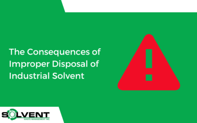 The Consequences of Improper Disposal of Industrial Solvent
