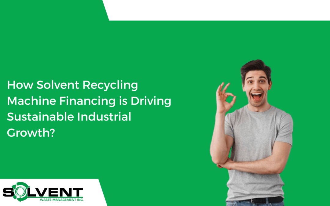 How Solvent Recycling Machine Financing is Driving Sustainable Industrial Growth