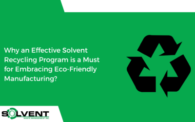 Why an Effective Solvent Recycling Program is a Must for Embracing Eco-Friendly Manufacturing?